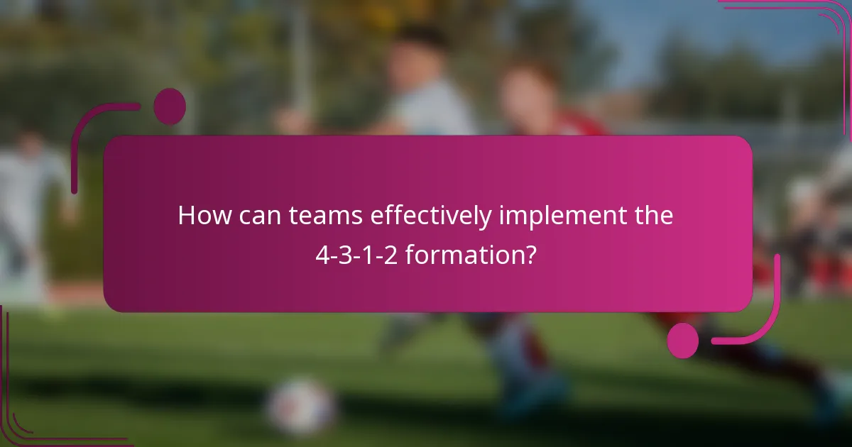 How can teams effectively implement the 4-3-1-2 formation?