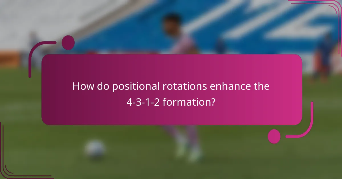 How do positional rotations enhance the 4-3-1-2 formation?