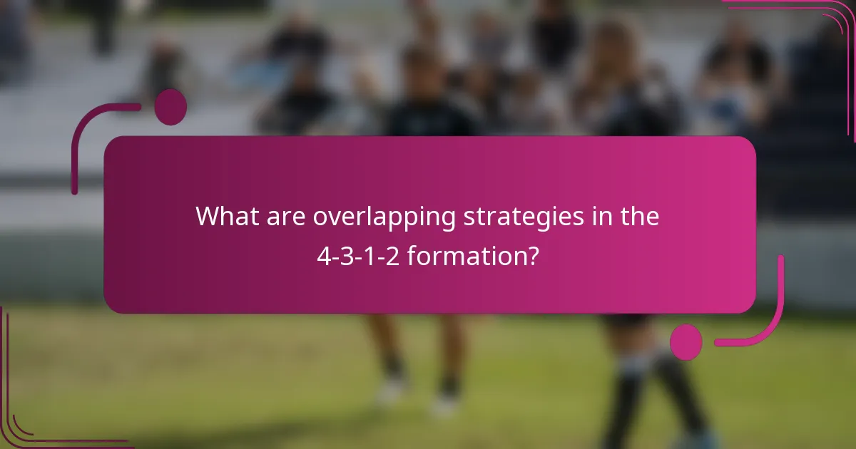 What are overlapping strategies in the 4-3-1-2 formation?