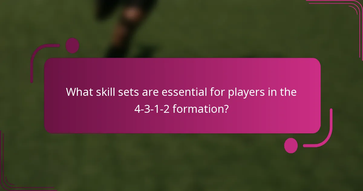 What skill sets are essential for players in the 4-3-1-2 formation?
